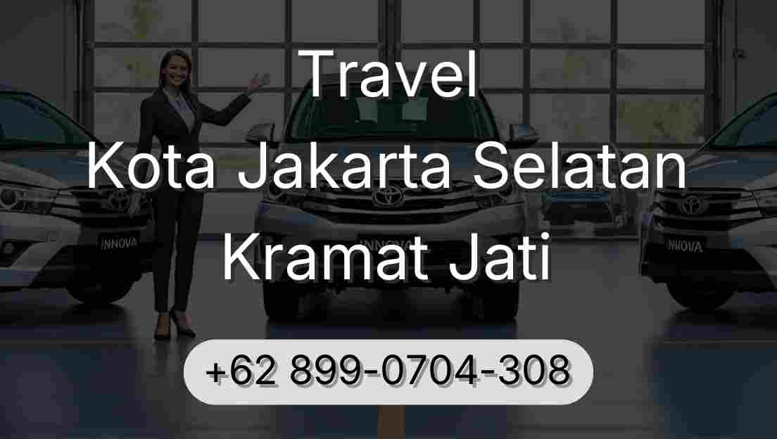 Travel Kota Jakarta Selatan Kramat Jati