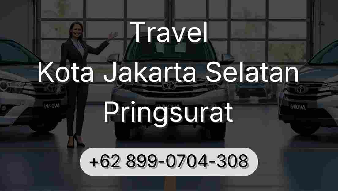 Travel Kota Jakarta Selatan Pringsurat