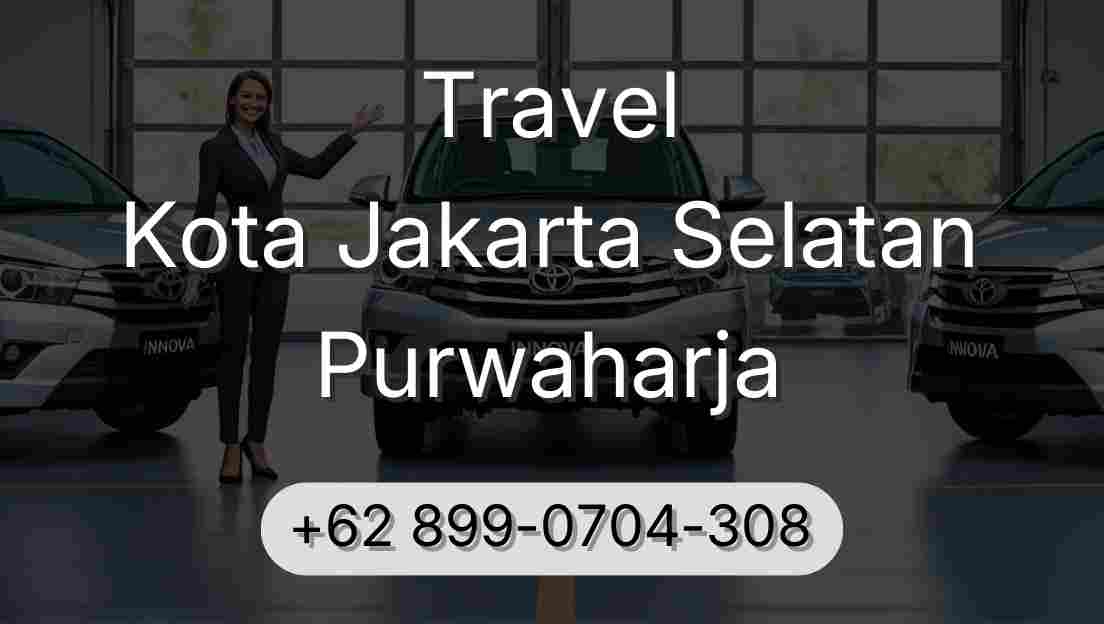 Travel Kota Jakarta Selatan Purwaharja