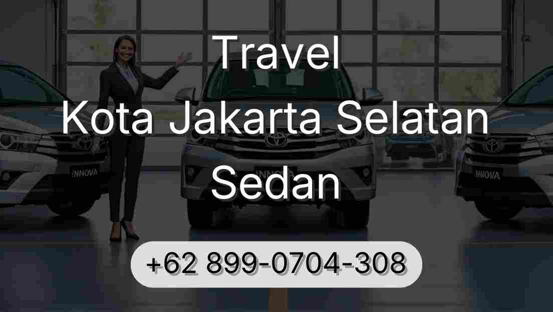 Travel Kota Jakarta Selatan Sedan
