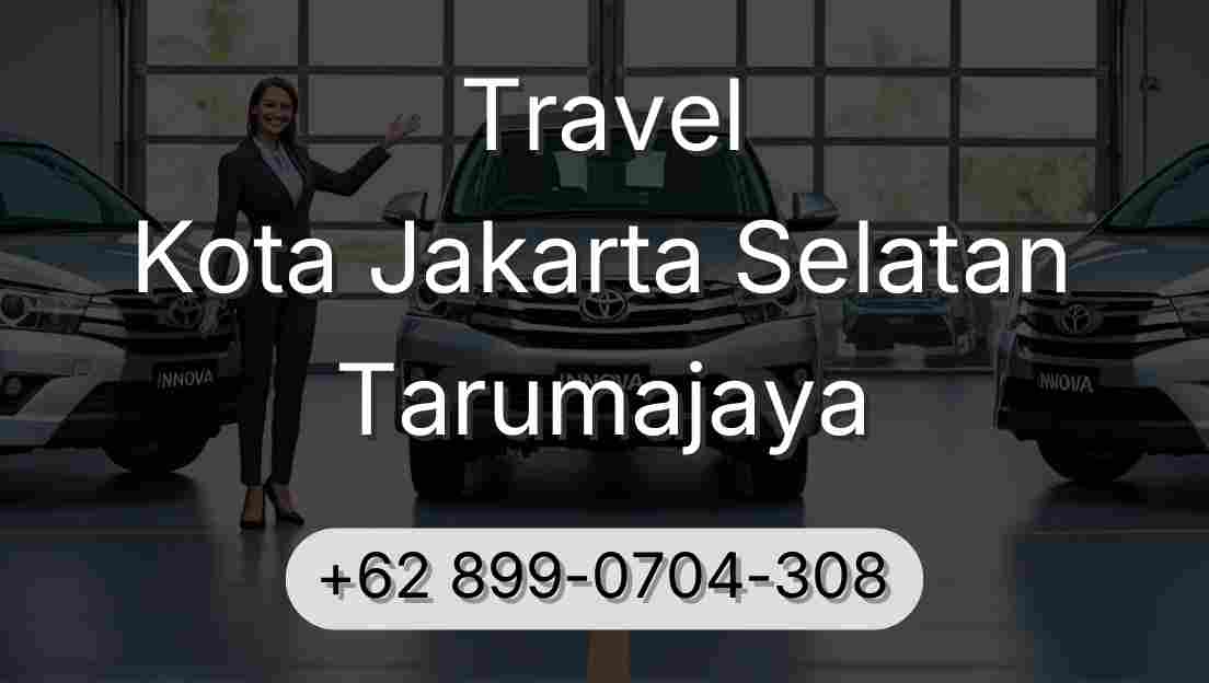 Travel Kota Jakarta Selatan Tarumajaya