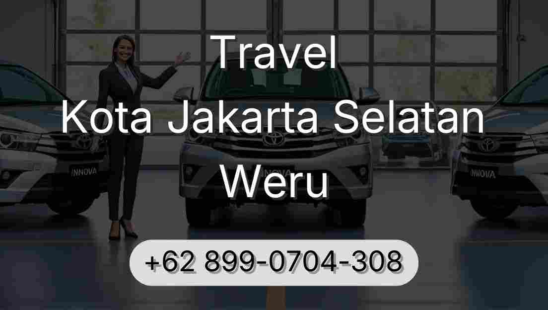 Travel Kota Jakarta Selatan Weru