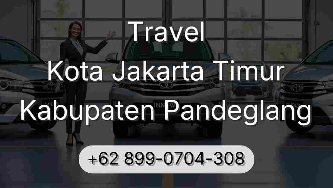 Travel Kota Jakarta Timur Kabupaten Pandeglang