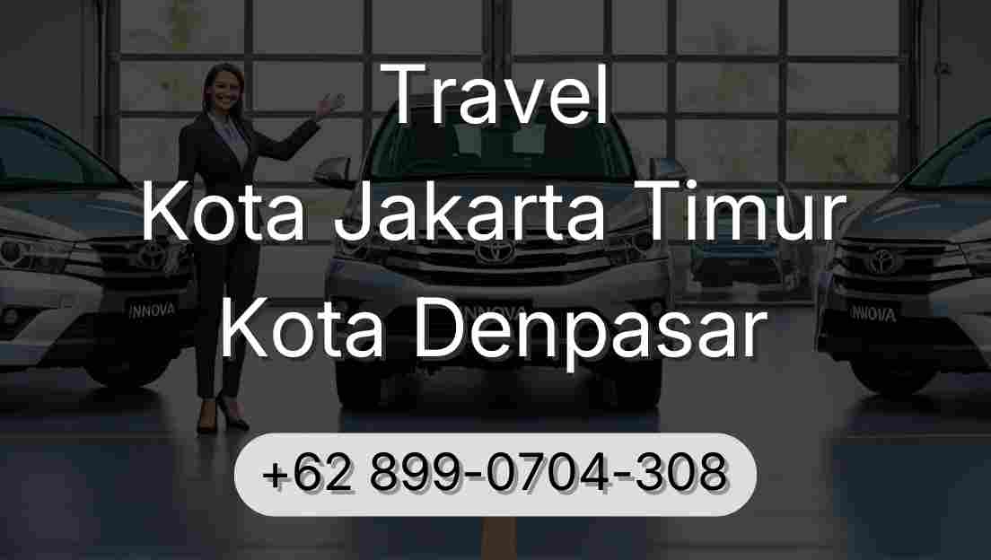 Travel Kota Jakarta Timur Kota Denpasar