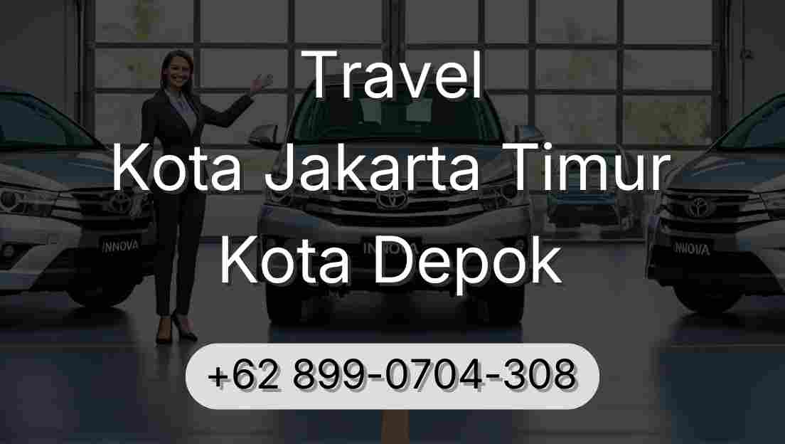 Travel Kota Jakarta Timur Kota Depok