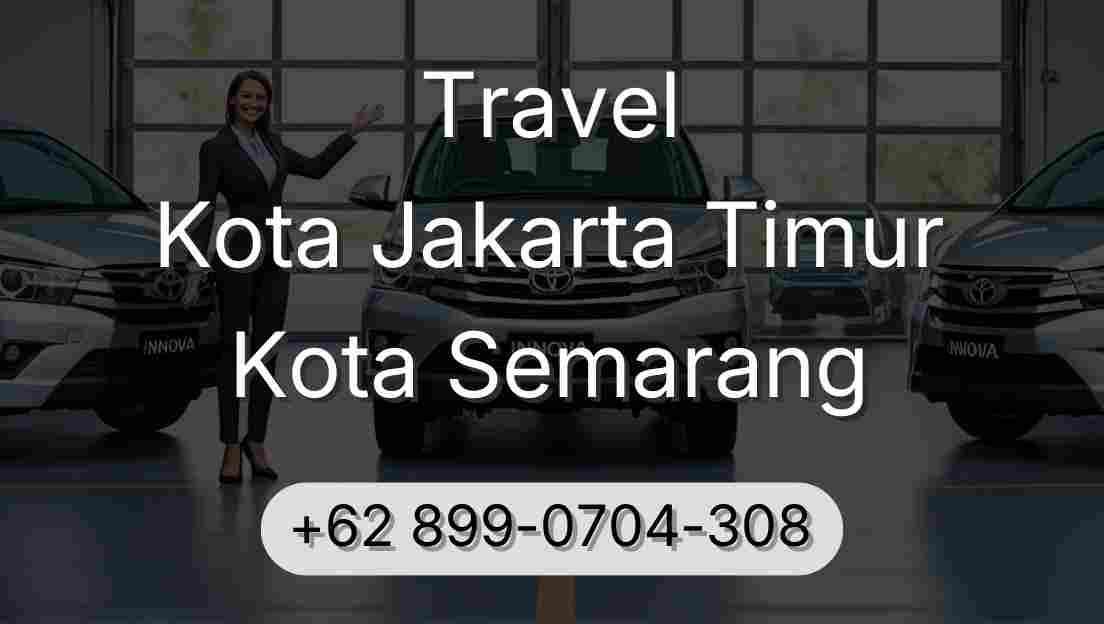 Travel Kota Jakarta Timur Kota Semarang