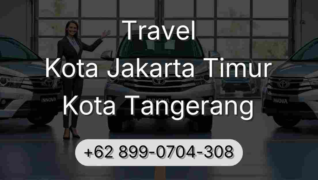 Travel Kota Jakarta Timur Kota Tangerang
