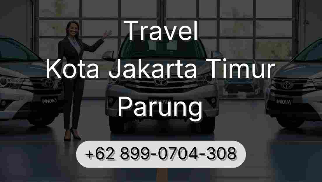 Travel Kota Jakarta Timur Parung