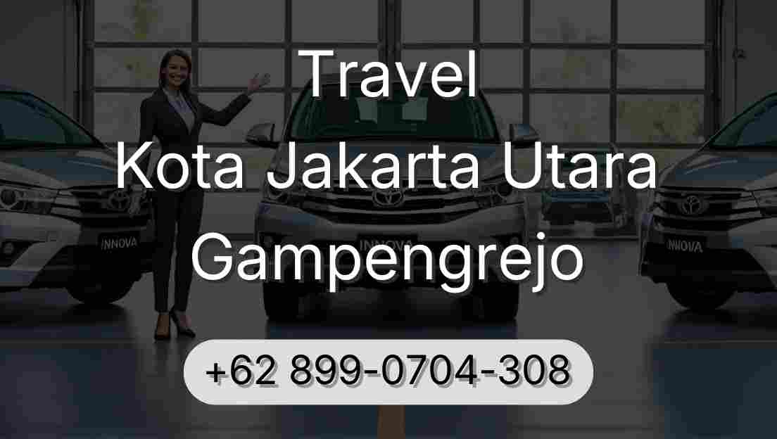 Travel Kota Jakarta Utara Gampengrejo