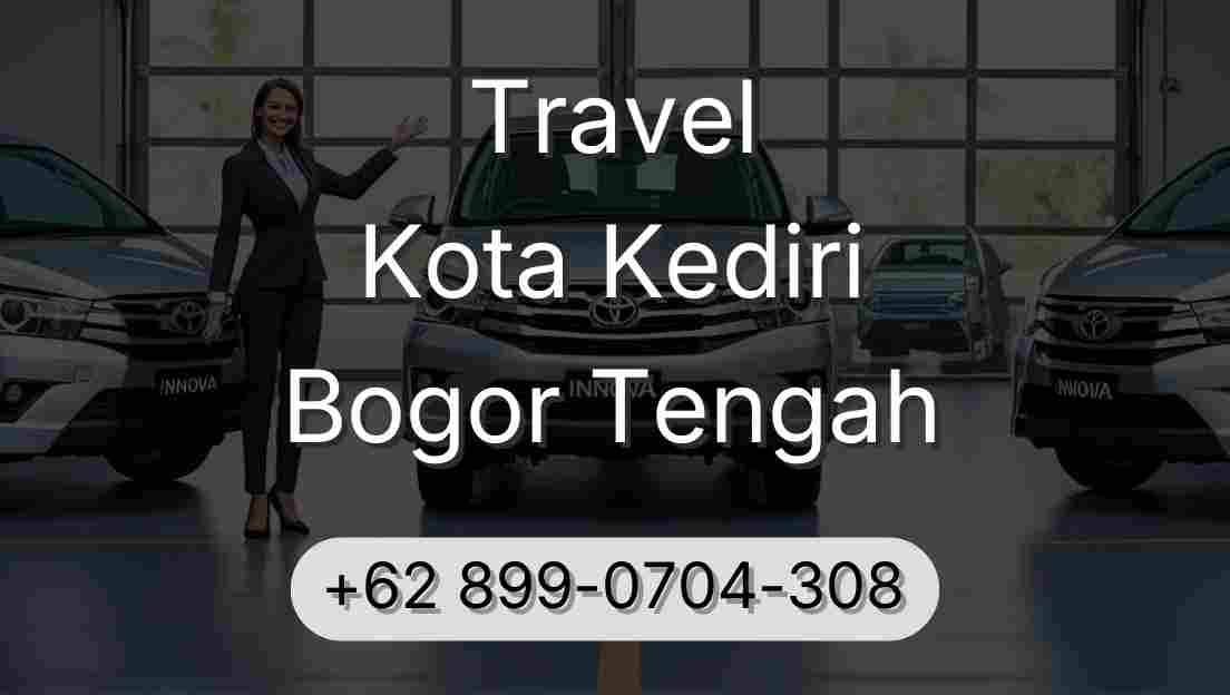 Travel Kota Kediri Bogor Tengah