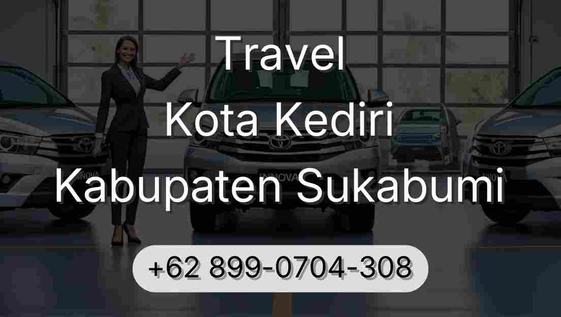 Travel Kota Kediri Kabupaten Sukabumi