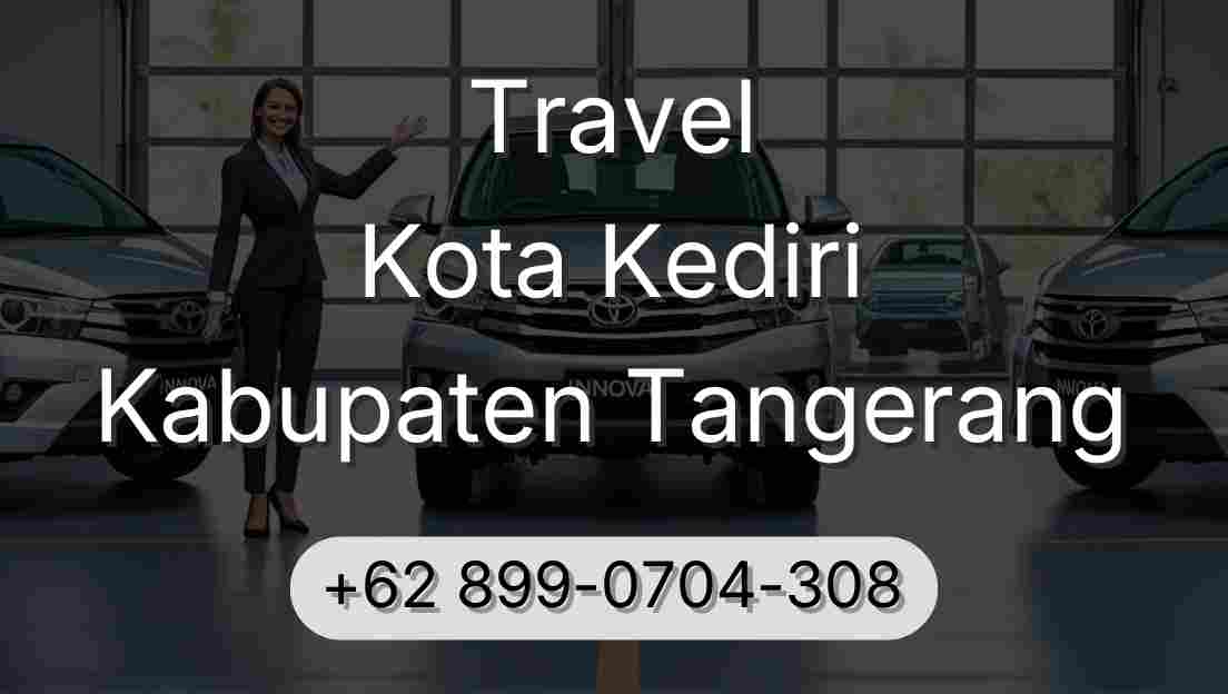 Travel Kota Kediri Kabupaten Tangerang