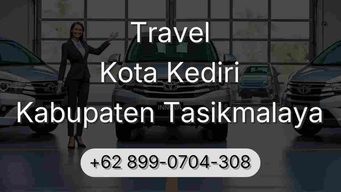 Travel Kota Kediri Kabupaten Tasikmalaya