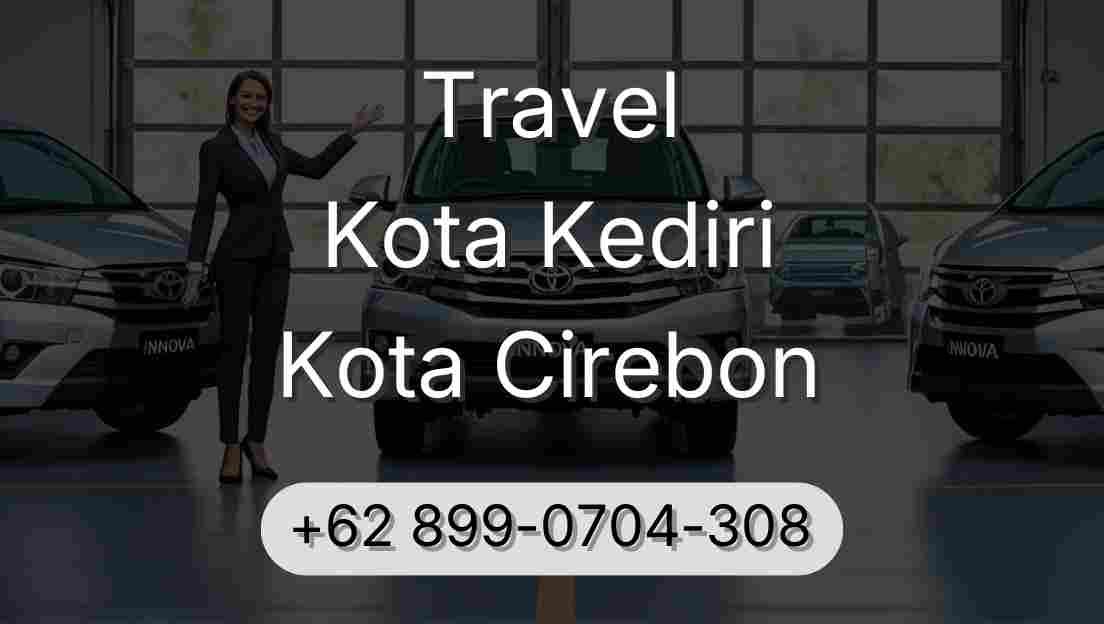 Travel Kota Kediri Kota Cirebon