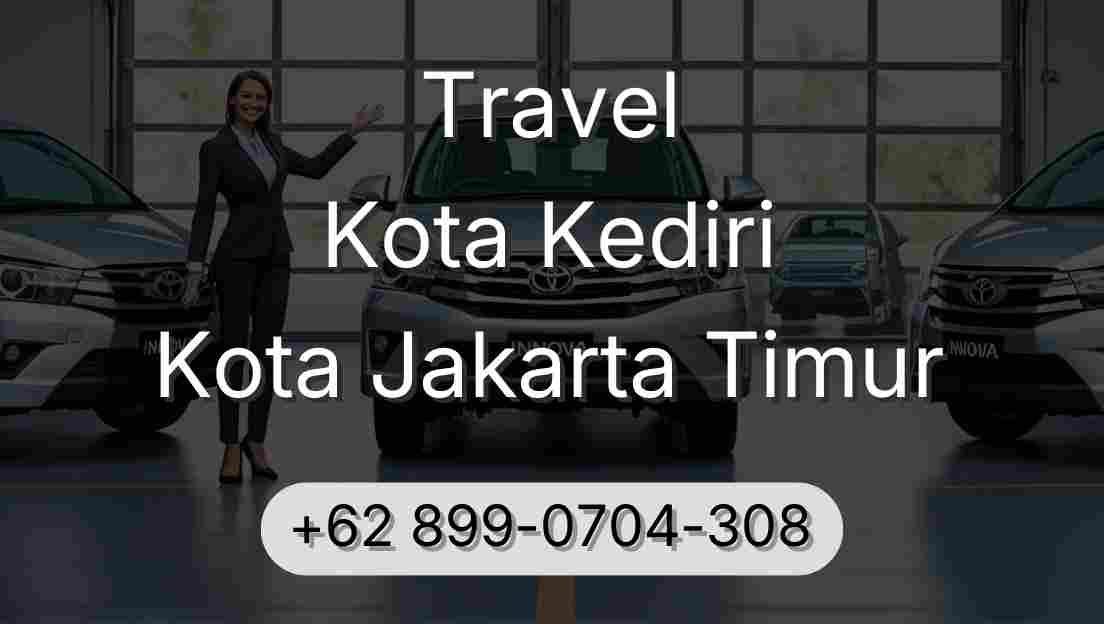 Travel Kota Kediri Kota Jakarta Timur