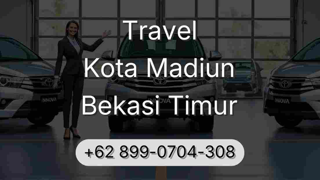 Travel Kota Madiun Bekasi Timur