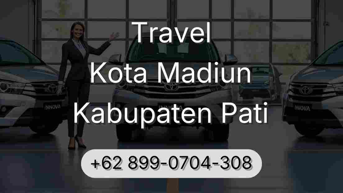 Travel Kota Madiun Kabupaten Pati