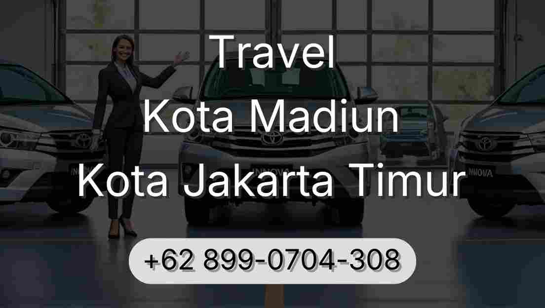 Travel Kota Madiun Kota Jakarta Timur