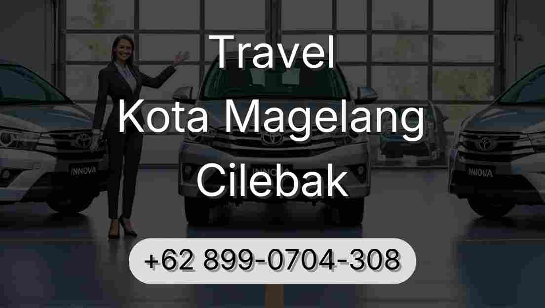 Travel Kota Magelang Cilebak