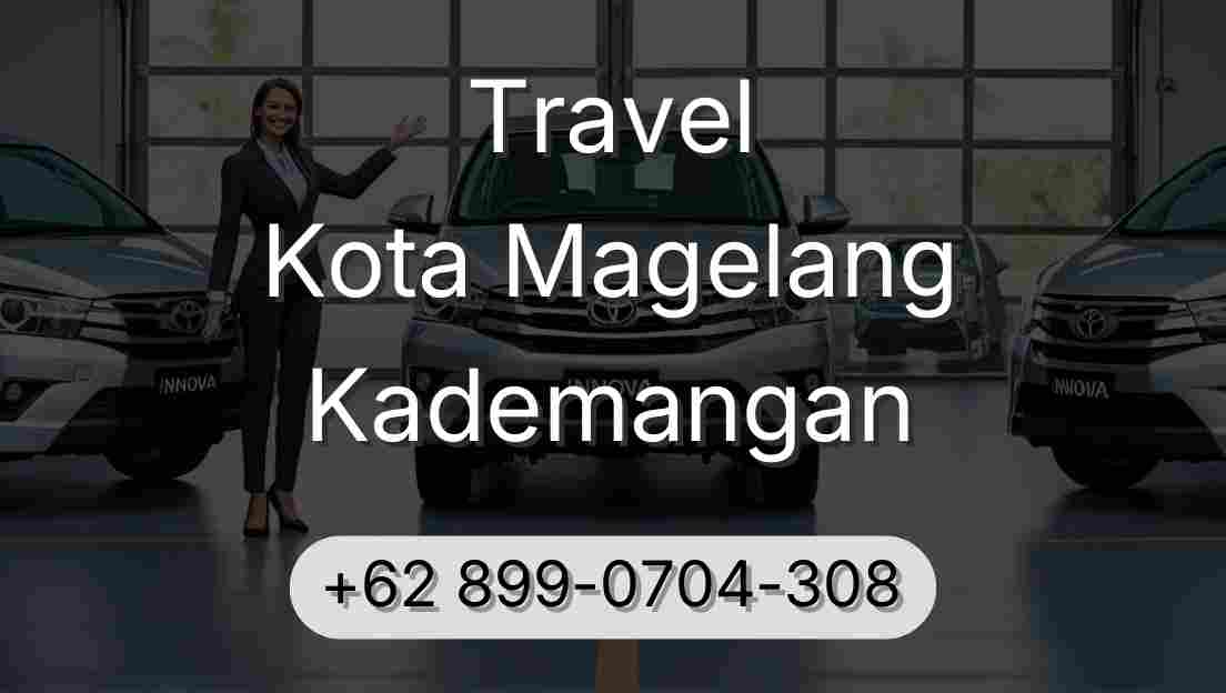 Travel Kota Magelang Kademangan