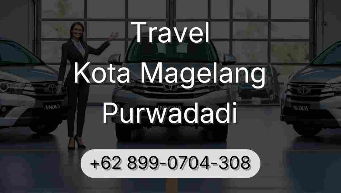 Travel Kota Magelang Purwadadi