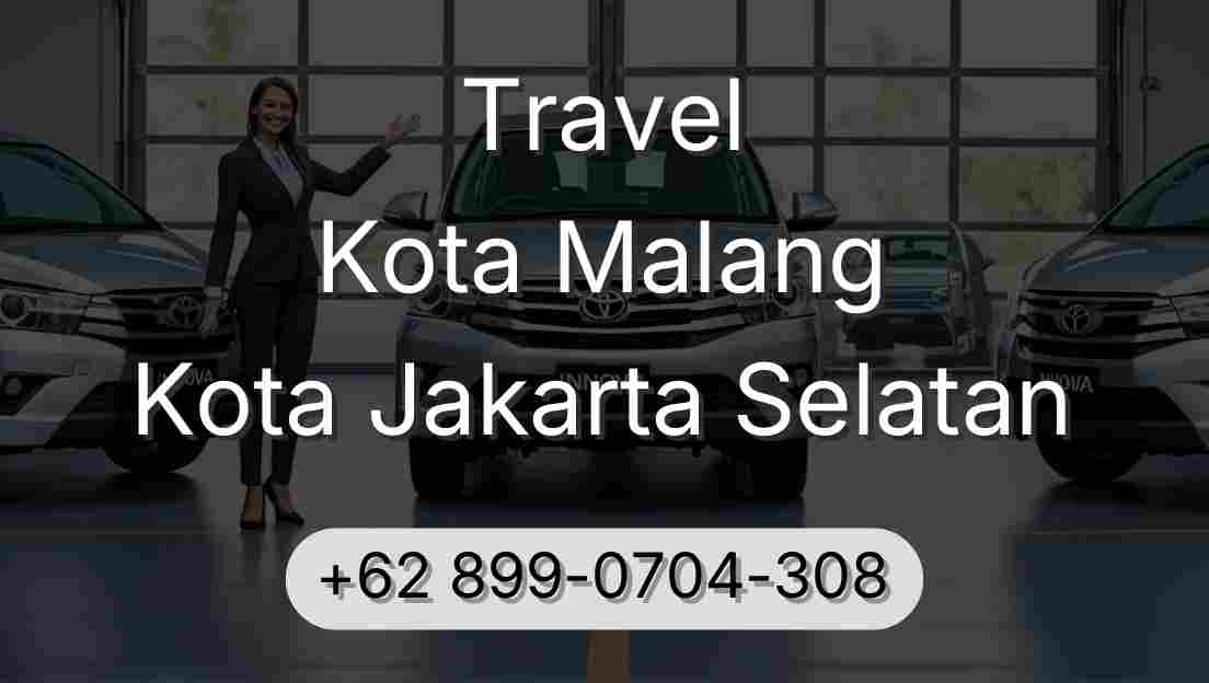 Travel Kota Malang Kota Jakarta Selatan
