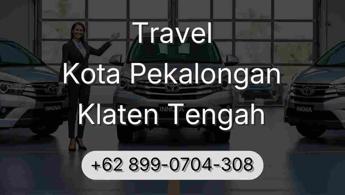 Travel Kota Pekalongan Klaten Tengah