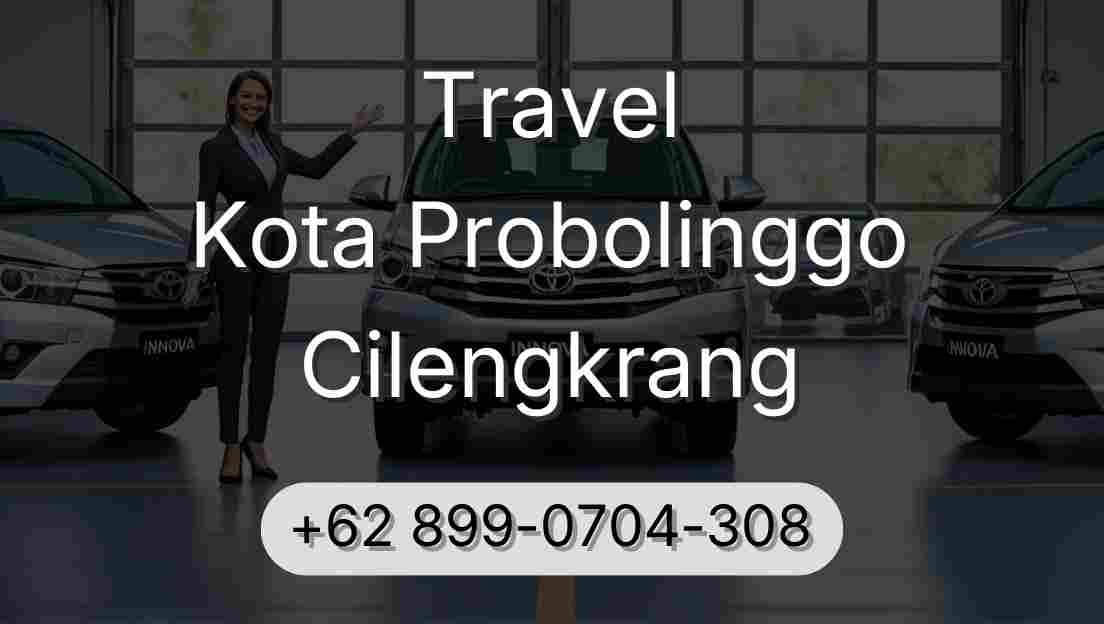 Travel Kota Probolinggo Cilengkrang