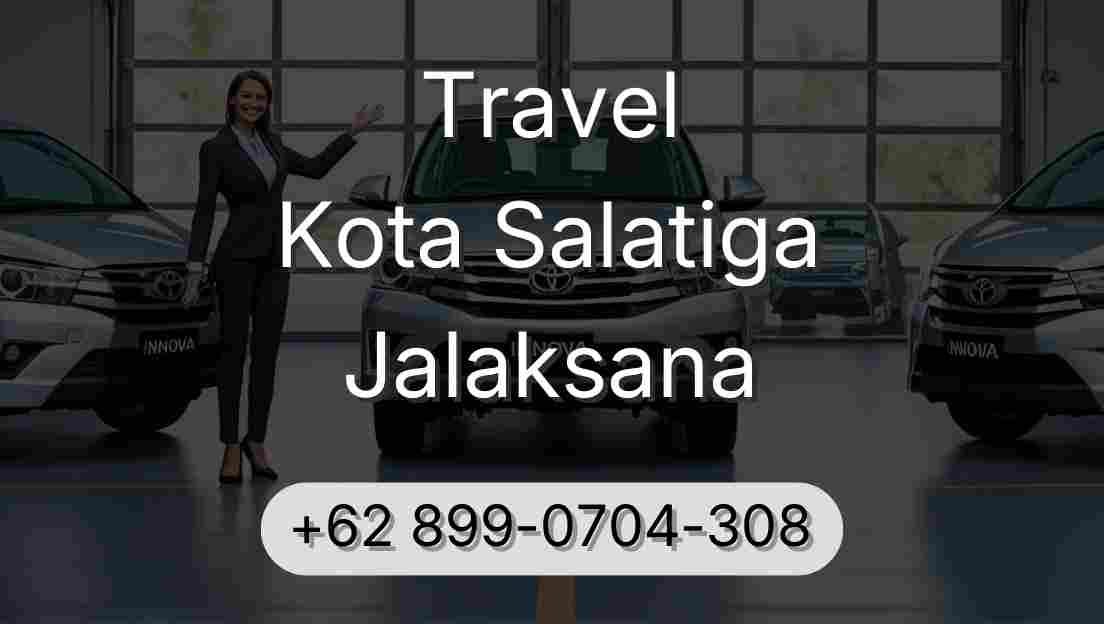 Travel Kota Salatiga Jalaksana