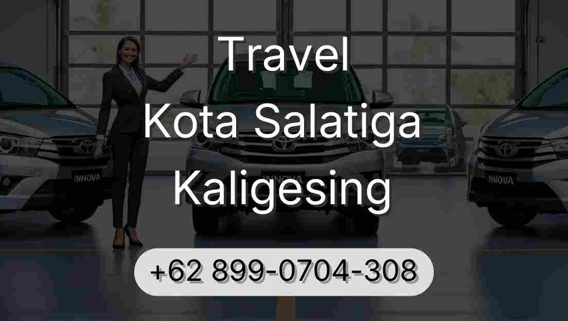 Travel Kota Salatiga Kaligesing