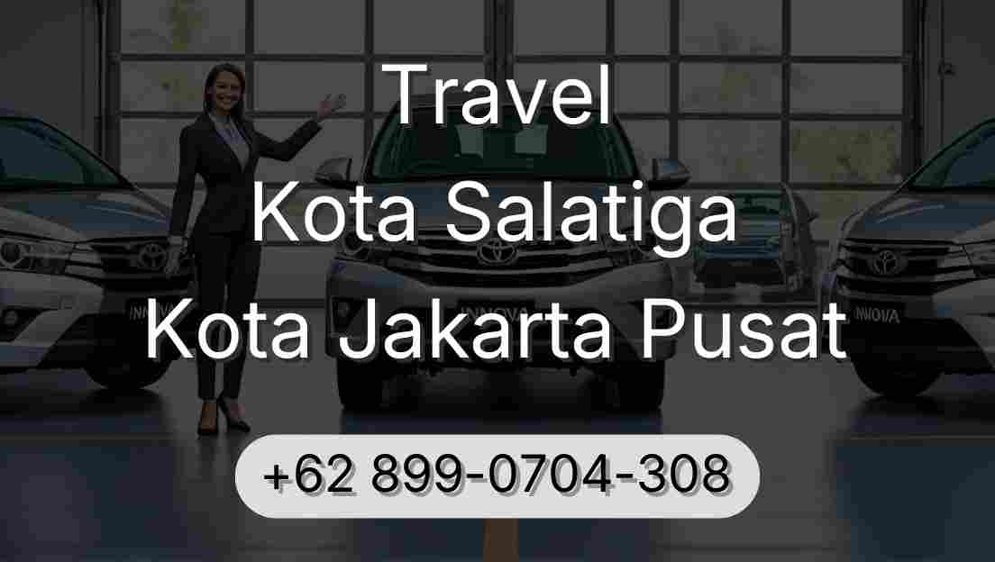 Travel Kota Salatiga Kota Jakarta Pusat