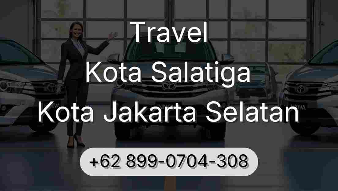 Travel Kota Salatiga Kota Jakarta Selatan