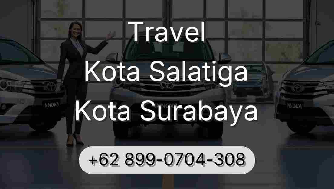 Travel Kota Salatiga Kota Surabaya