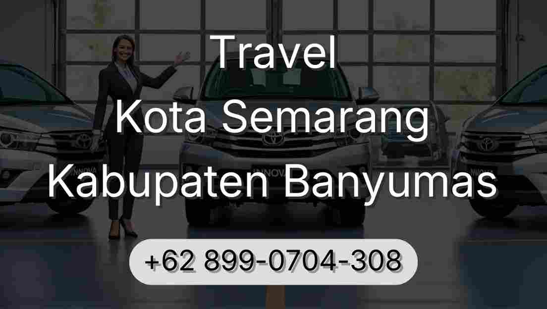 Travel Kota Semarang Kabupaten Banyumas