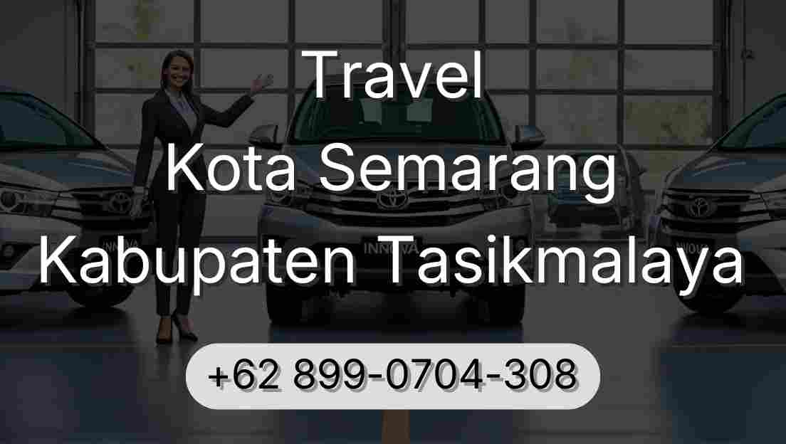 Travel Kota Semarang Kabupaten Tasikmalaya