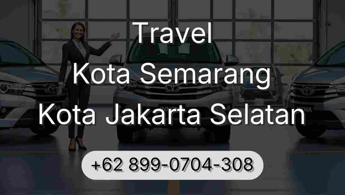 Travel Kota Semarang Kota Jakarta Selatan
