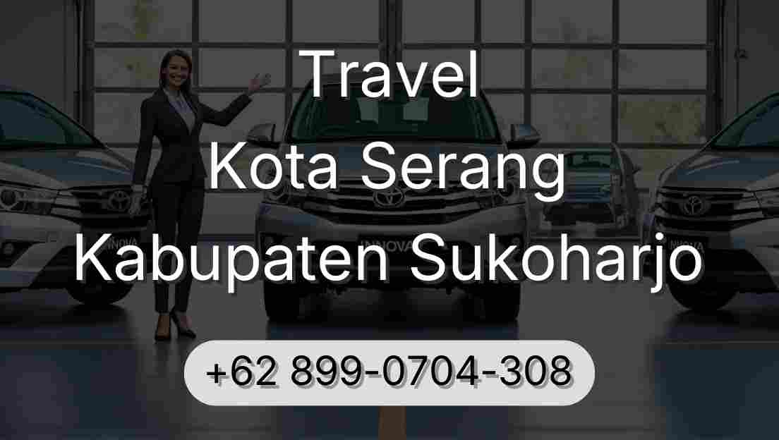 Travel Kota Serang Kabupaten Sukoharjo
