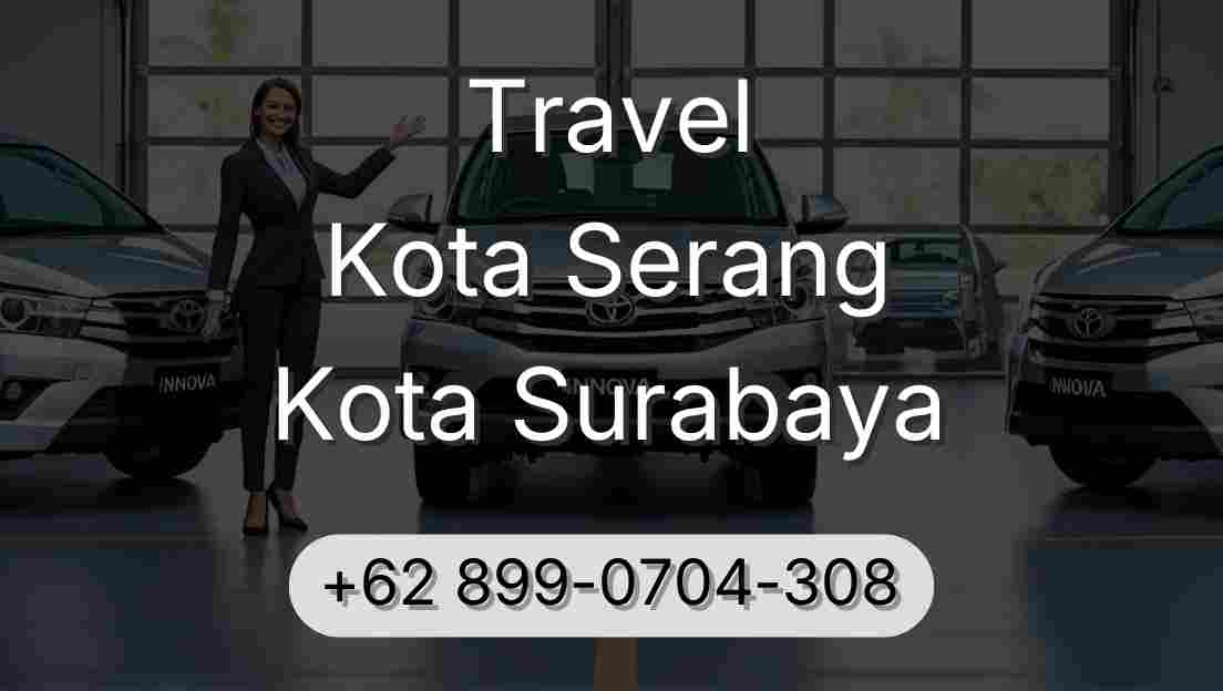 Travel Kota Serang Kota Surabaya
