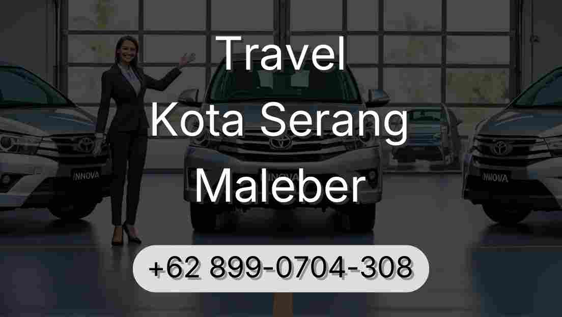 Travel Kota Serang Maleber