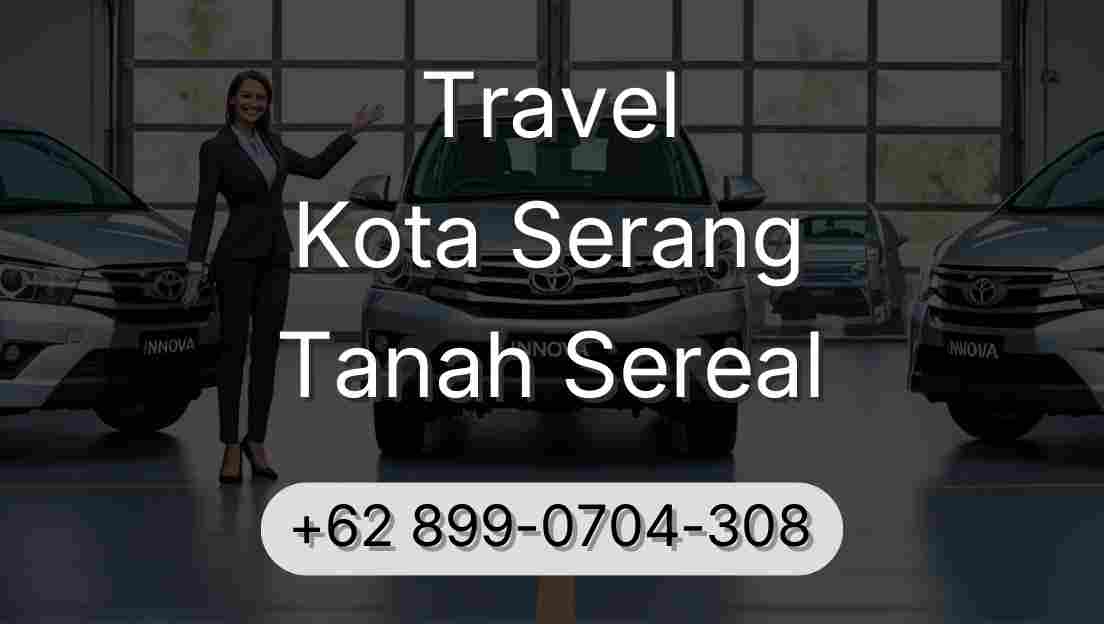 Travel Kota Serang Tanah Sereal
