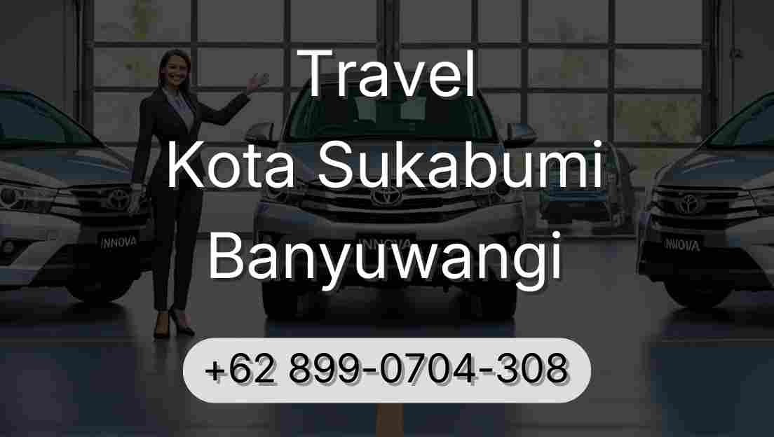 Travel Kota Sukabumi Banyuwangi