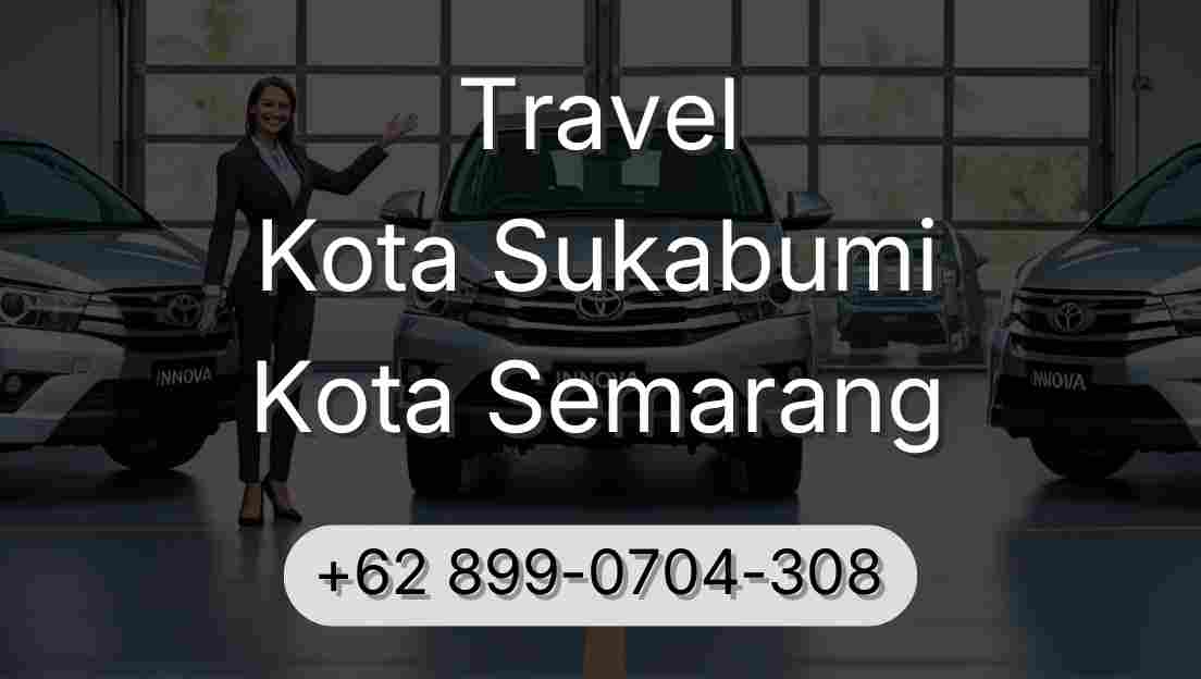 Travel Kota Sukabumi Kota Semarang