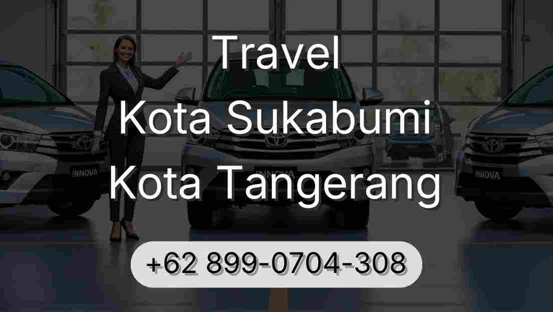 Travel Kota Sukabumi Kota Tangerang