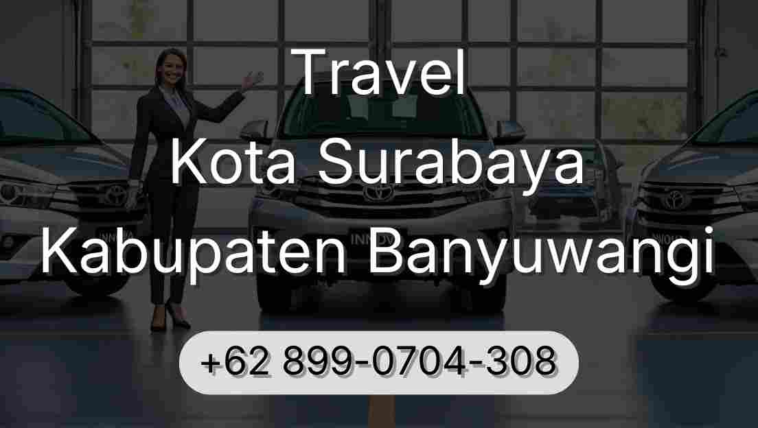 Travel Kota Surabaya Kabupaten Banyuwangi