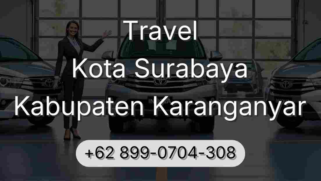 Travel Kota Surabaya Kabupaten Karanganyar