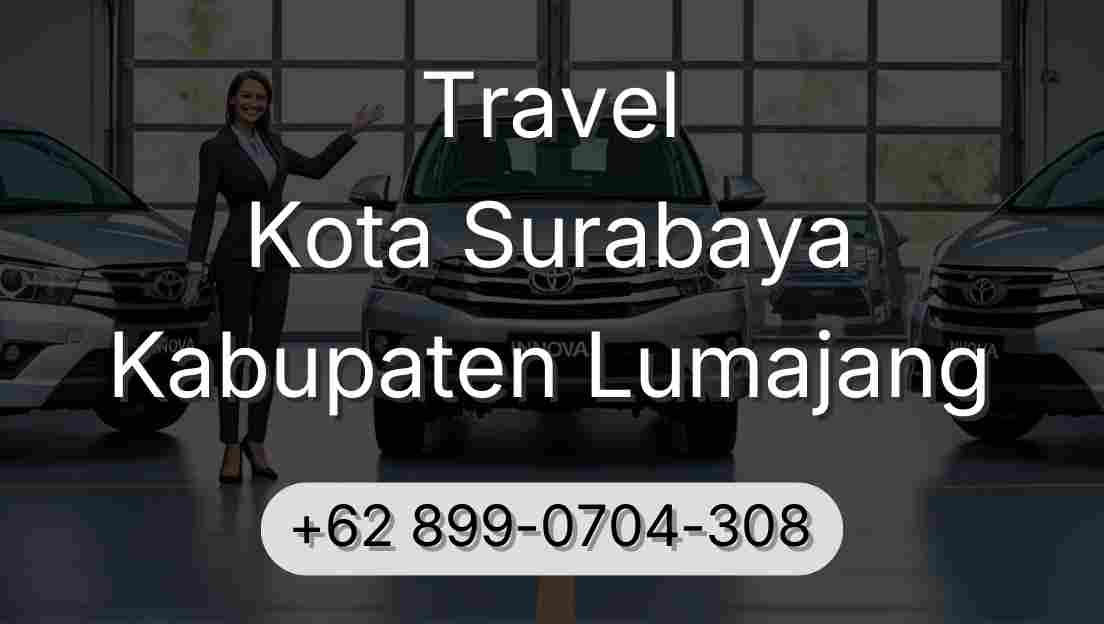 Travel Kota Surabaya Kabupaten Lumajang