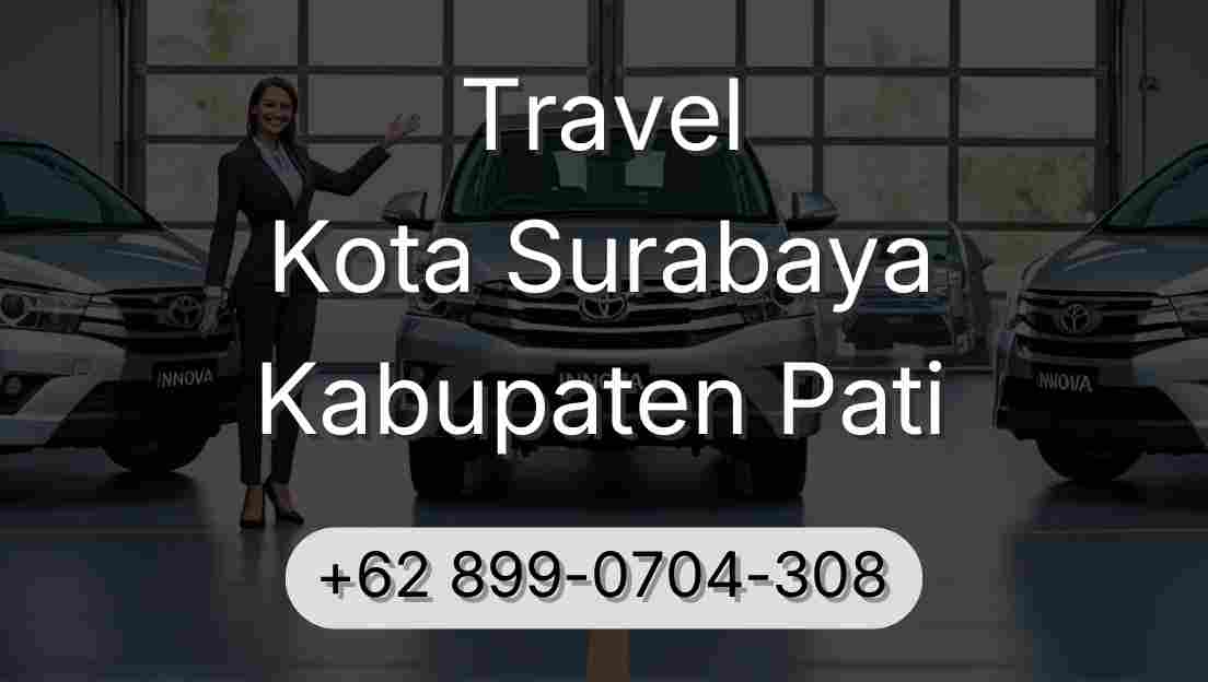 Travel Kota Surabaya Kabupaten Pati
