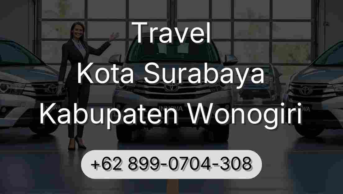 Travel Kota Surabaya Kabupaten Wonogiri