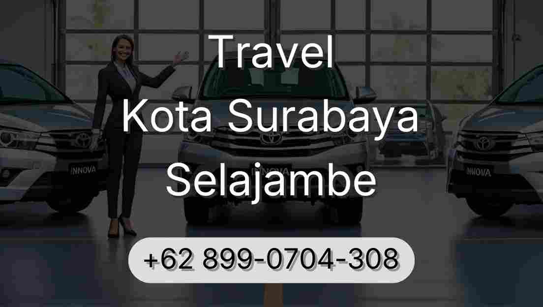 Travel Kota Surabaya Selajambe