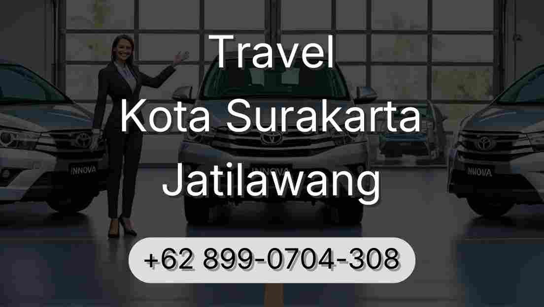 Travel Kota Surakarta Jatilawang